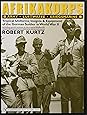 Afrikakorps: Army  Luftwaffe  Kriegsmarine Waffen-SS : Tropical Uniforms, Insignia & Equipment of the German Soldier in World War II