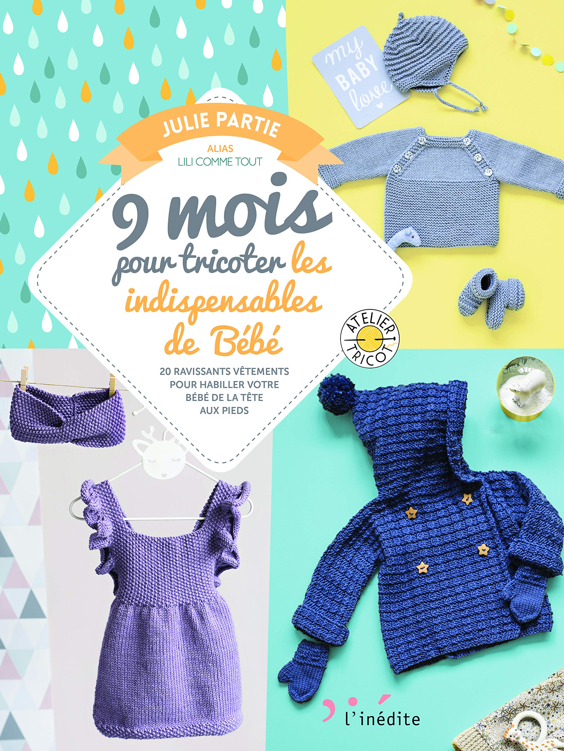 9 Mois Pour Tricoter Les Indispensables De Bebe Ravissants Vetements Pour Habiller Votre Bebe De La Tete Aux Pieds Amazon Co Uk Partie Julie Books 9 Mois Pour Tricoter Les Indispensables De Bebe Ravissants Vetements Pour Habiller Votre Bebe De La Tete Aux Pieds Amazon Co Uk Partie Julie Books