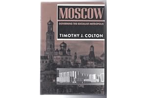 Moscow: Governing the Socialist Metropolis