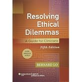Resolving Ethical Dilemmas: A Guide for Clinicians