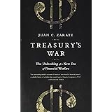 Treasury's War: The Unleashing of a New Era of Financial Warfare