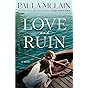 Love and Ruin: A Novel