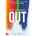 The Journey Out: How I Followed Jesus Away from Gay