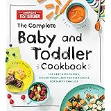 The Complete Baby and Toddler Cookbook: The Very Best Baby and Toddler Food Recipe Book (America's Test Kitchen Kids)