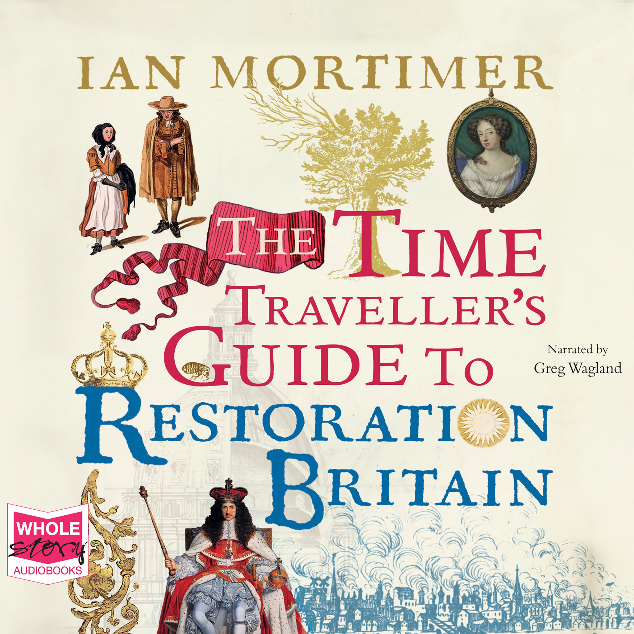 The Time Traveller's Guide to Restoration Britain Image