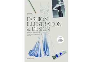 Fashion Illustration & Design: Methods & Techniques for Achieving Professional Results