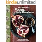 Robin Robertson's Vegan Without Borders: Easy Everyday Meals from Around the World