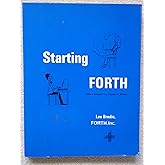Starting Forth: An Introduction to the Forth Language and Operating System for Beginners and Professionals