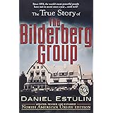 The True Story of the Bilderberg Group