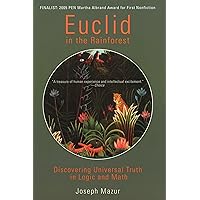 Euclid in the Rainforest: Discovering Universal Truth in Logic and Math