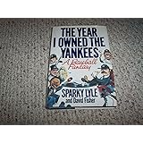 The Year I Owned the Yankees: A Baseball Fantasy