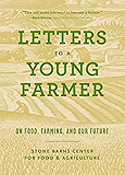 Letters to a Young Farmer: On Food, Farming, and Our Future