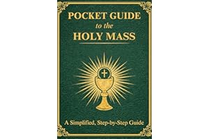 Pocket Guide to the Holy Mass: A compact pocket-size edition of the Catholic Order of the Holy Mass, created for Newcomers & 