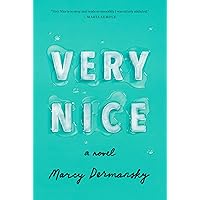 Very Nice: A novel