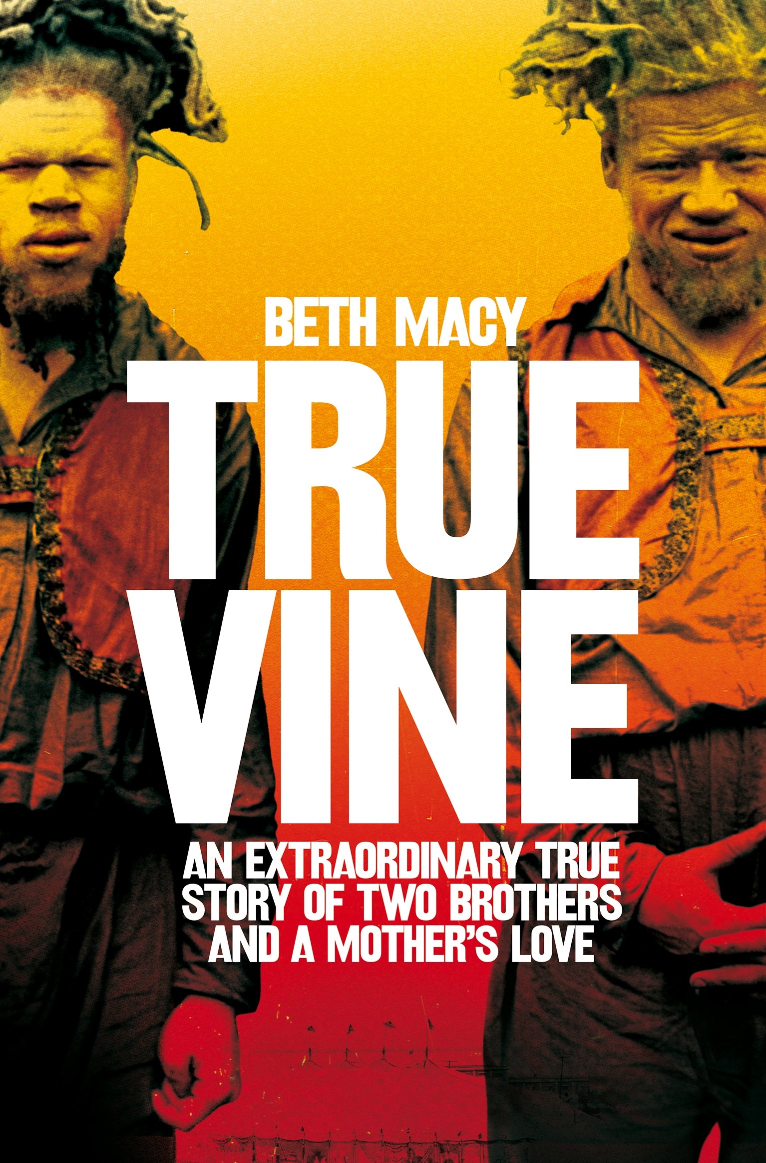 Truevine An Extraordinary True Story Of Two Brothers And A Mother S Love Macy Beth Amazon Co Uk Books