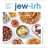 Jew-ish: A Cookbook: Reinvented Recipes from a Modern Mensch