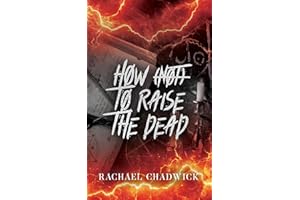How (Not) To Raise The Dead: A Paranormal Dark Romcom