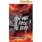 How (Not) To Raise The Dead: A Paranormal Dark Romcom