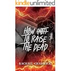 How (Not) To Raise The Dead: A Paranormal Dark Romcom