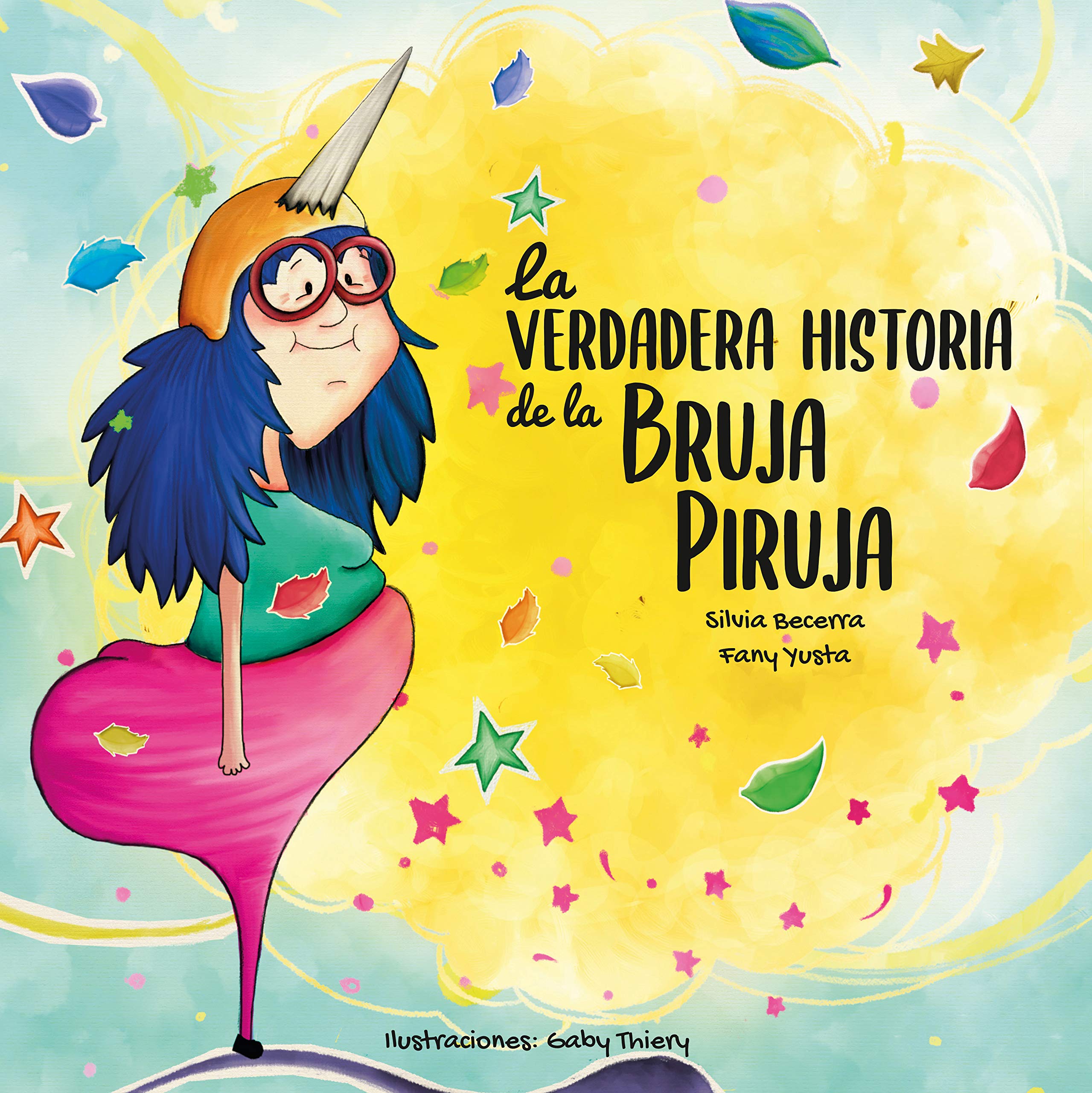 LA VERDADERA HISTORIA DE LA BRUJA PIRUJA : Becerra,Silvia, Yusta,Fany:  Libros - Amazon.es