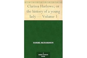 Clarissa Harlowe; or the history of a young lady — Volume 1