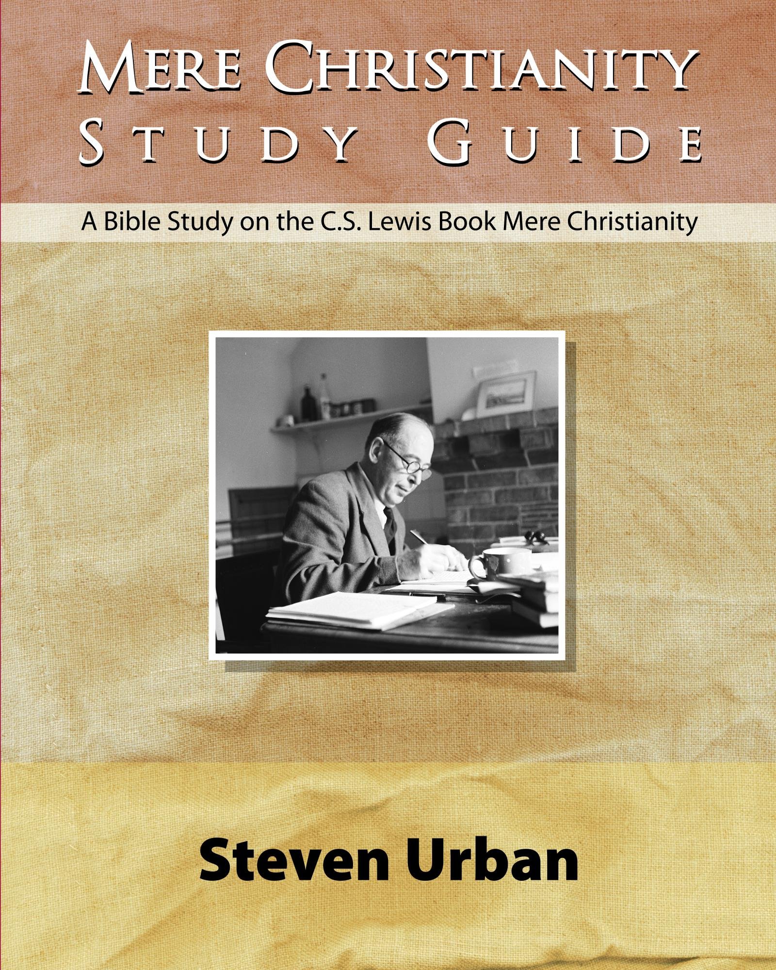 Mere Christianity Study Guide: A Bible Study on the C.S. Lewis Book Mere Christianity (Bible Study Guide) (CS Lewis Study Series) (English Edition) Mere Christianity Study Guide: A Bible Study on the C.S. Lewis Book Mere Christianity (Bible Study Guide) (CS Lewis Study Series) (English Edition) Kindle (Digital)