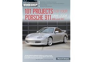 101 Projects for Your Porsche 911, 996 and 997 1998-2008 (Motorbooks Workshop)