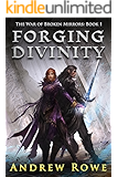 Forging Divinity (The War of Broken Mirrors Book 1)