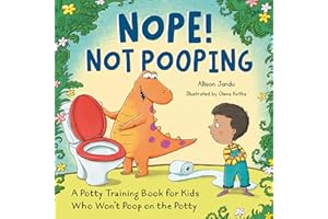Nope! Not Pooping: A Potty Training Book for Kids Who Won't Poop on the Potty