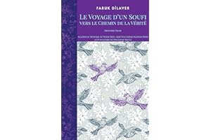 Le Voyage d’un Soufi vers le Chemin de la Vérité: Histoire Vraie (French Edition)