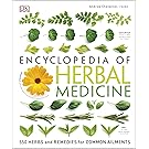 Encyclopedia Of Herbal Medicine: 550 Herbs and Remedies for Common Ailments