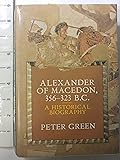 Alexander of Macedon, 356-323 B.C.: A Historical Biography