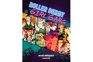 Roller Derby / Girl Gang: An Art Anthology
