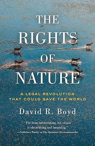 Download The Rights of Nature: A Legal Revolution That Could Save the World PDF