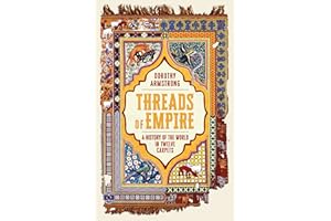 Threads of Empire: A History of the World in Twelve Carpets
