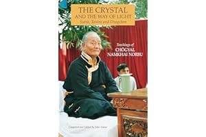 The Crystal and the Way of Light: Sutra, Tantra, and Dzogchen