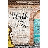 Walk in Her Sandals: Experiencing Christ’s Passion through the Eyes of Women