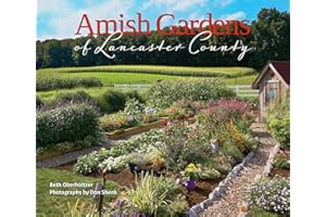 Amish Gardens of Lancaster County: Kitchen Gardens and Family Recipes