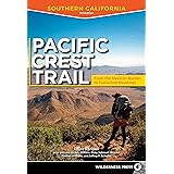 Pacific Crest Trail: Southern California: From the Mexican Border to Tuolumne Meadows