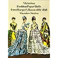 Victorian Fashion Paper Dolls from Harper's Bazar, 1867-1898 (Dover Victorian Paper Dolls)