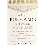 What Roe v. Wade Should Have Said