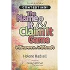 Contesting: The Name It & Claim It Game: WINeuvers for WISHcraft