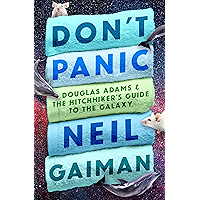 Don't Panic: Douglas Adams & The Hitchhiker's Guide to the Galaxy