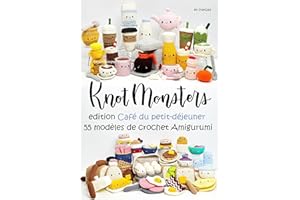 Knotmonsters en français: Édition Café du petit-déjeuner 55 modèles de crochet Amigurumi (en français) (French Edition)