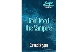 Don't Feed the Vampire (Coastal Creatures Book 1)