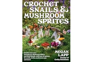 Crochet Snails and Mushroom Sprites
