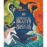 The Book of Mythical Beasts and Magical Creatures (Mysteries, Magic and Myth)