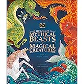 The Book of Mythical Beasts and Magical Creatures (Mysteries, Magic and Myth)