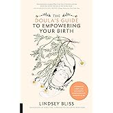 The Doula's Guide to Empowering Your Birth: A Complete Labor and Childbirth Companion for Parents to Be