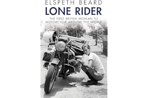 Lone Rider: The First British Woman to Motorcycle Around the World
